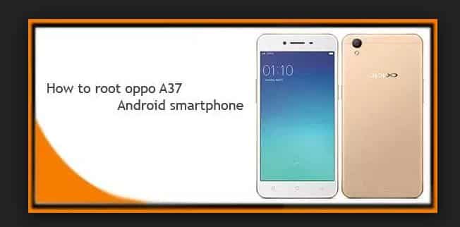 Tips Root Oppo A37